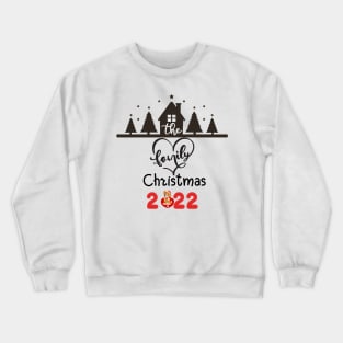 Family Christmas 2022 Crewneck Sweatshirt